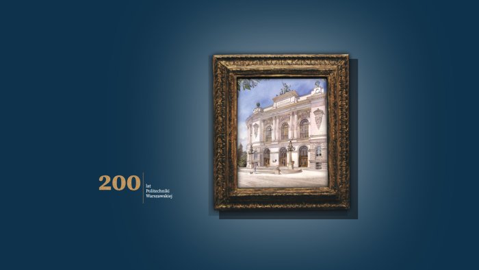Grafika przedstawiająca obraz z Gmachem Głównym PW oraz logo 200 lat Politechniki Warszawskiej