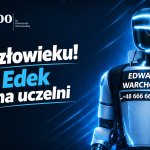 Grafika z napisem "Człowieku! Edek na uczelni" przedstawiająca robota - Edwarda Warchockiego